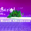 Beach Afternoon album lyrics, reviews, download