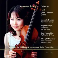 Dvořák, Ysaÿe, Matsushita & Wieniawski: Works for Violin & Piano by Atsuko Sahara & John Lenehan album reviews, ratings, credits