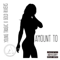 Amount to (feat. Gold Rivers) Song Lyrics