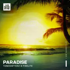 Paradise - Single by Toneshifterz & Firelite album reviews, ratings, credits