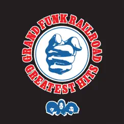 Greatest Hits by Grand Funk Railroad album reviews, ratings, credits