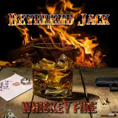 Whiskey Fire - Single by Reverend Jack album reviews, ratings, credits