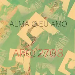 Arq 2708 by Alma Q Eu Amo album reviews, ratings, credits