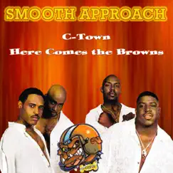 C-Town Here Comes the Browns (feat. Q-Nice) - Single by Smooth Approach album reviews, ratings, credits