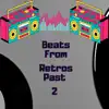 Beats From Retro's Past 2 - Single album lyrics, reviews, download