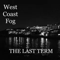 The Last Term - Single by West Coast Fog album reviews, ratings, credits