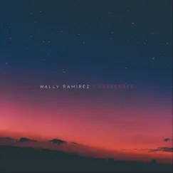 I Surrender - Single by Wally Ramirez album reviews, ratings, credits