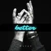 Better - Single album lyrics, reviews, download