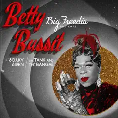 Betty Bussit (feat. Soaky Siren & Tank and The Bangas) Song Lyrics