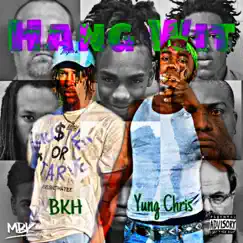 Hang Wit - Single by Yung Chris & Bkh album reviews, ratings, credits