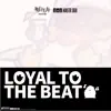 Loyal to the Beat - Single album lyrics, reviews, download