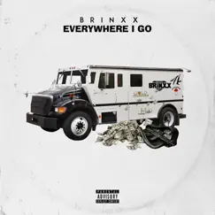 Everywhere I Go - Single by Brinxx album reviews, ratings, credits