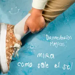 Mira Como Sale El Sol - Single by Dromedarios Mágicos album reviews, ratings, credits