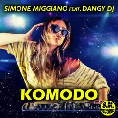 Komodo (feat. Dangy DJ) [Radio Edit] - Single by Simone Miggiano album reviews, ratings, credits
