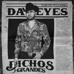Dichos y Grandes - Single by Dareyes de la Sierra album reviews, ratings, credits