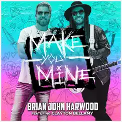 Make You Mine (feat. Clayton Bellamy) Song Lyrics