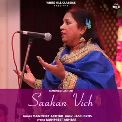 Saahan Vich - Single by Manpreet Akhtar album reviews, ratings, credits