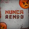 Nunca Rendo - Single album lyrics, reviews, download