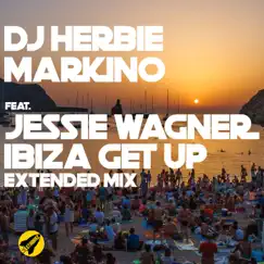 Ibiza Get Up (feat. Jessie Wagner) [Extended Mix] - Single by DJ Herbie & Markino album reviews, ratings, credits