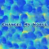 Changed My World - Single album lyrics, reviews, download