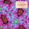 By Your Side (feat. Tom Grennan) [SIDEPIECE Remix] - Single album lyrics, reviews, download