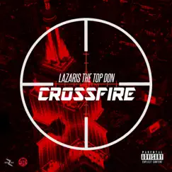 Crossfire - Single by Lazaris the Top Don album reviews, ratings, credits