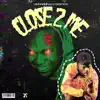 Close 2 Me (feat. Eddy Niz) - Single album lyrics, reviews, download