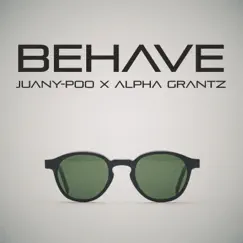 Behave - Single by Deadlyboy & Alpha Grantz album reviews, ratings, credits