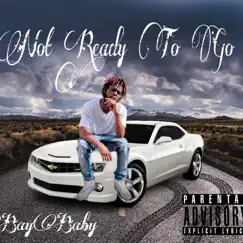 Not To Ready Go - Single by BayBaby album reviews, ratings, credits