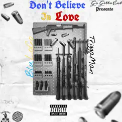 Don't Believe In Love (feat. TriggaMan) - Single by Blu Loco album reviews, ratings, credits