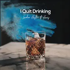 I Quit Drinking (Acoustic) - Single by Landon Austin & Karis album reviews, ratings, credits