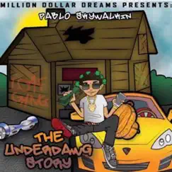 The Underdawg Story by Pablo Skywalkin album reviews, ratings, credits