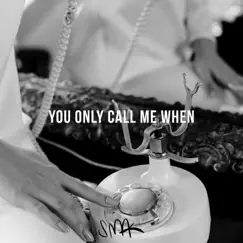 You Only Call Me When - Single by SMAK album reviews, ratings, credits