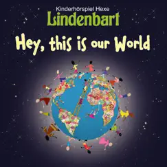 Hey, this is our World (feat. Helen Hurd) - Single by Kinderhörspiel Hexe Lindenbart album reviews, ratings, credits