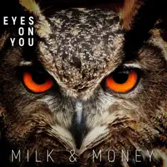 Eyes on You - Single by Milk Money album reviews, ratings, credits