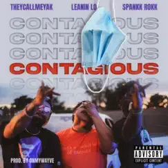 Contagious (feat. Spankk Rokk & TheyCallMeYak) Song Lyrics