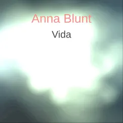 Vida - Single by Anna Blunt album reviews, ratings, credits