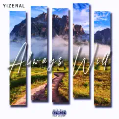 AlwaysWill - Single by Yizeral album reviews, ratings, credits
