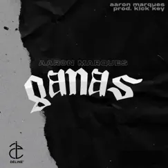 Ganas - Single by Aaron Marques & Kick Key album reviews, ratings, credits