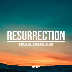 Resurrection - Single by Hamza The Walker & The AM album reviews, ratings, credits