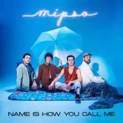 Name Is How You Call Me - Single by Mipso album reviews, ratings, credits