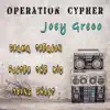 Operation Cypher: Joey Greco (feat. Young Ghost & Foster the Kid) - Single album lyrics, reviews, download