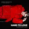 Hard To Love (Tungevaag-Remix) [feat. Alex Mattson & Tungevaag] - Single album lyrics, reviews, download