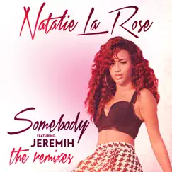 Somebody (feat. Jeremih) [Imanos And Gramercy Remix] Song Lyrics