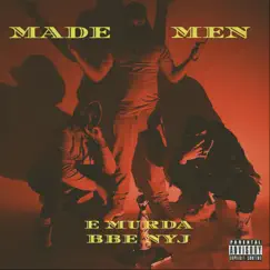 Made Men (feat. BBE NYJ) - Single by E Murda album reviews, ratings, credits