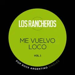 Me Vuelvo Loco - Single by Los Rancheros album reviews, ratings, credits