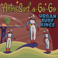 Astro Surf a-Go-Go by Urban Surf Kings album reviews, ratings, credits