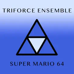 Super Mario 64 (Ensemble Collection) by Triforce Ensemble album reviews, ratings, credits