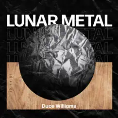 Lunar Metal - EP by Duce Williams album reviews, ratings, credits