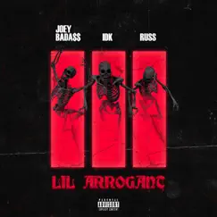 Lil Arrogant (feat. Joey Bada$$ & Russ) - Single by IDK album reviews, ratings, credits